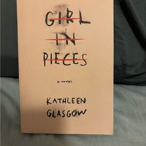 Girl in Pieces by Kathleen Glasgow - Novel